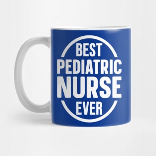 Best Pediatric Nurse Ever Mug